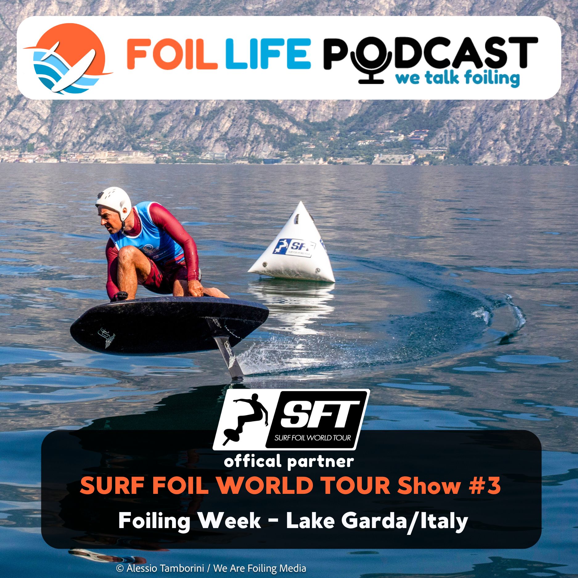 Surf Foil World Tour (SFT) Show #3 - Recap of Foiling Week in Lake Garda 2025