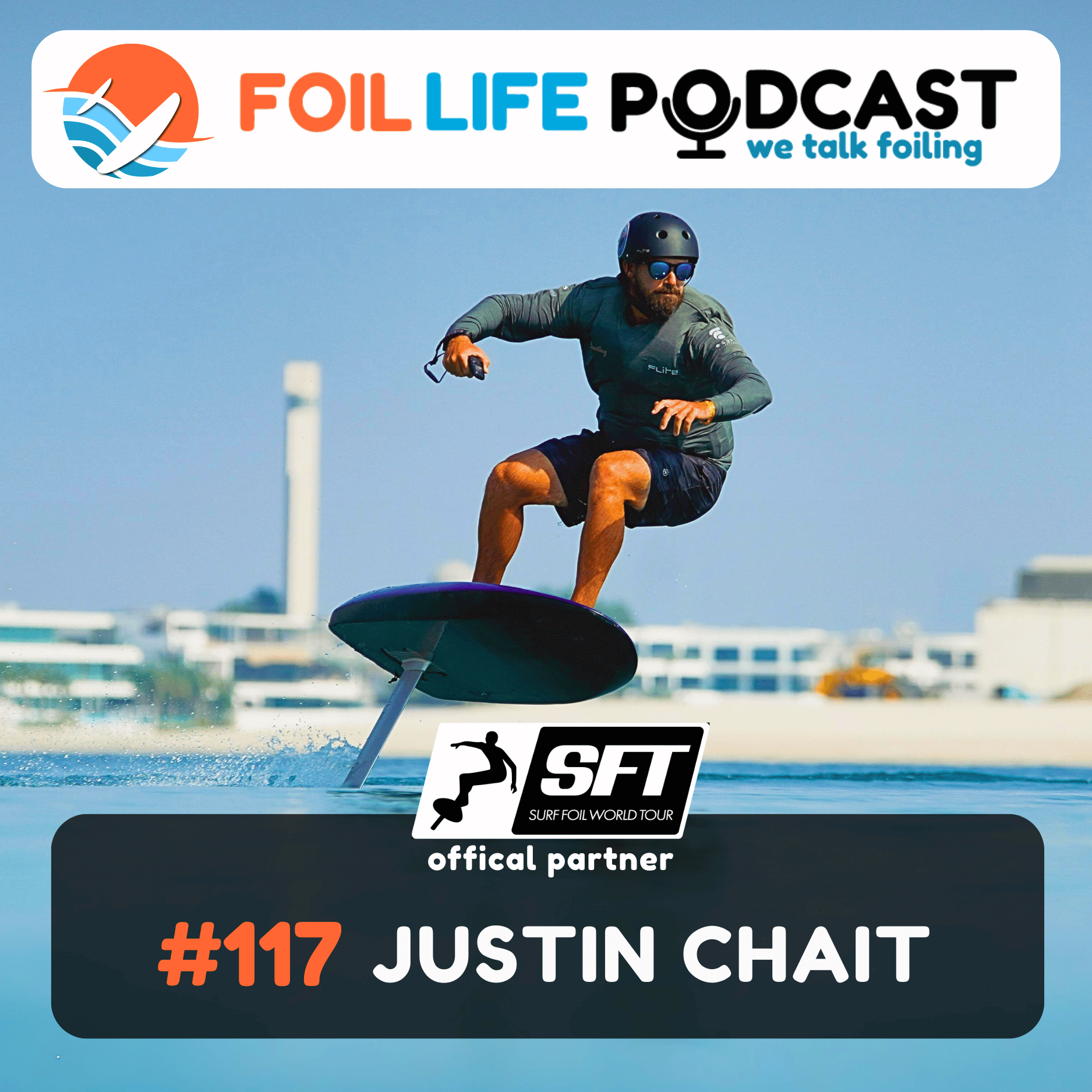 Surf Foil World Tour (SFT) Show #6 - A Discussion with SFT E-Foil World Champion Justin Chait