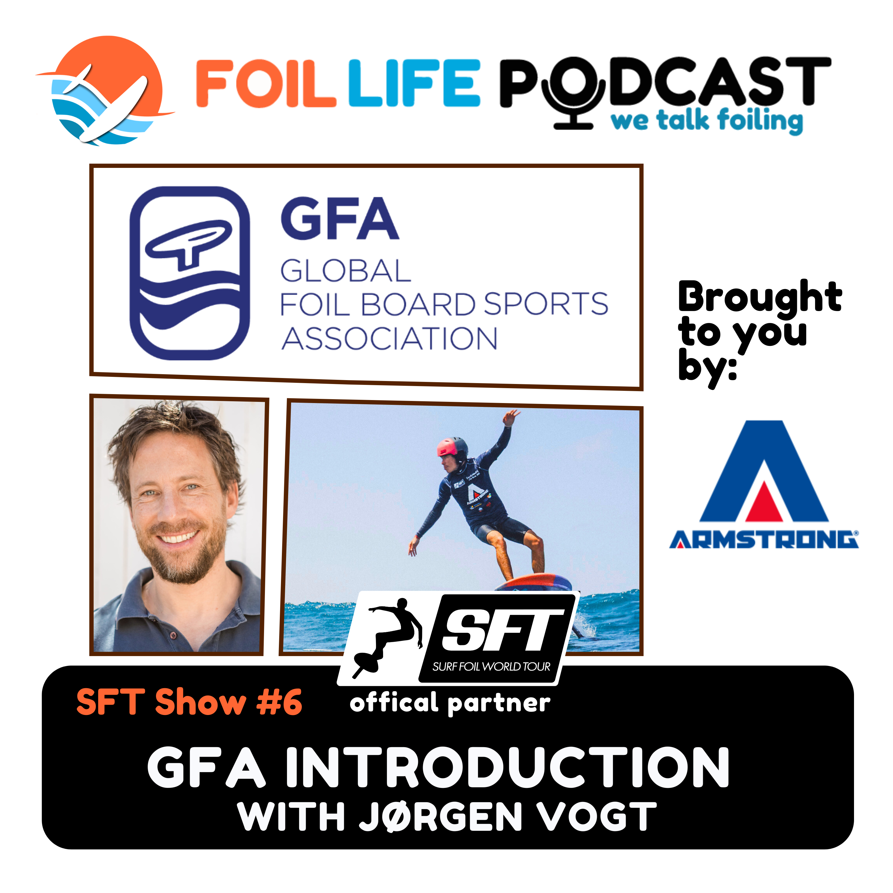 Surf Foil World Tour (SFT) Show #7 - Global Foil Board Sports Association (GFA) introduction with Jorgen Vogt